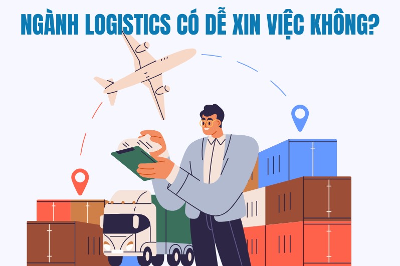 Ngành Logistics có dễ xin việc không?