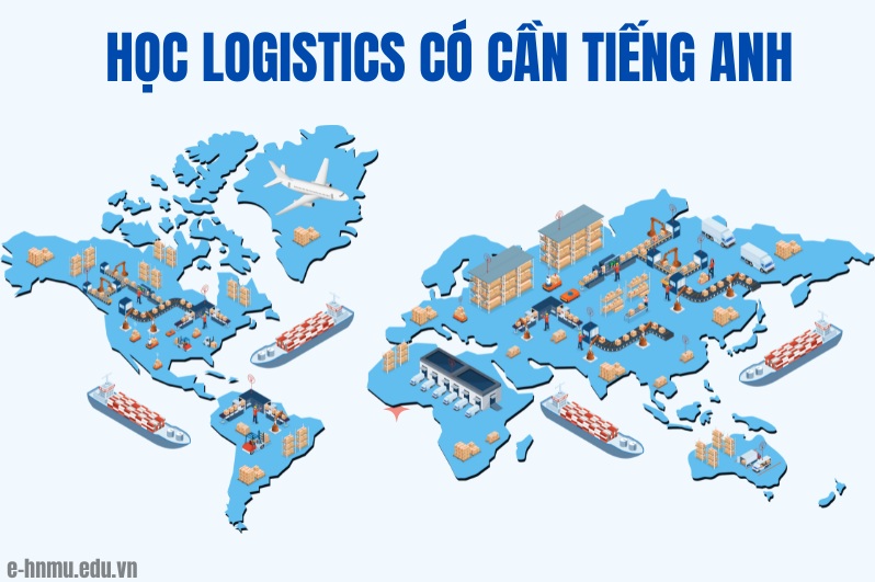 Học Logistics có cần tiếng Anh không?