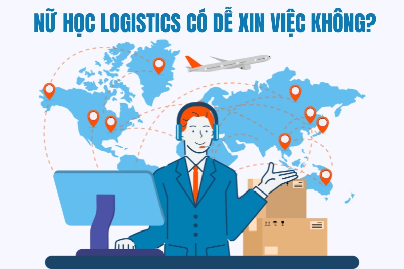 Nữ học logistics có dễ xin việc không?