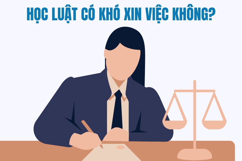 Học luật có khó xin việc không?