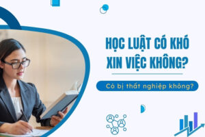 Học Luật có khó xin việc không?
