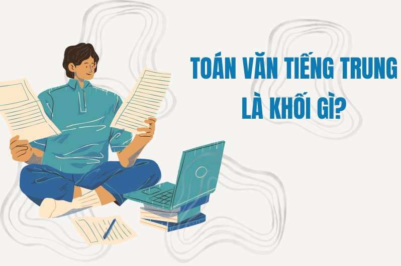 Toán Văn tiếng Trung là khối D04