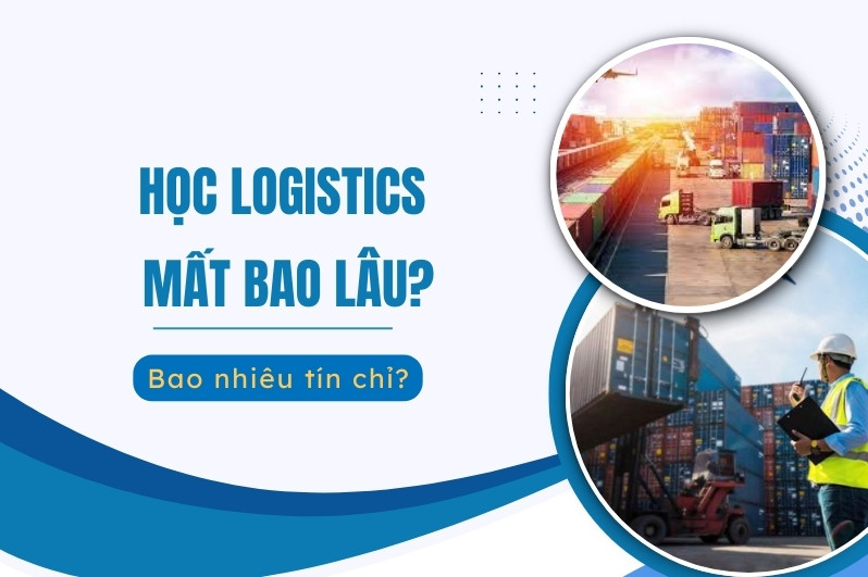 Học Logistics bao lâu