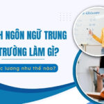 ngành ngôn ngữ trung ra trường làm gì