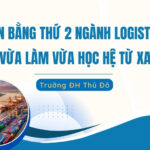 Văn bằng thứ 2 ngành Logistics vừa học vừa làm