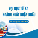 Đại học từ xa ngành Xuất nhập Khẩu